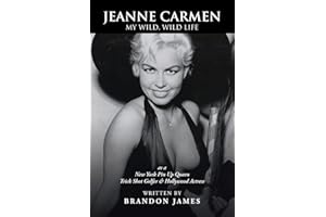 JEANNE CARMEN: MY WILD, WILD LIFE as a New York Pin Up Queen