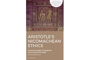 Aristotle’s Nicomachean Ethics (Annotated): An ancient guide to happiness and the good life today