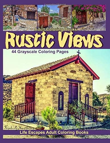Adult Coloring Books Rustic Views: 44 grayscale coloring pages of rustic buildings, homes, chapels, tractors, trains, autos, boats and more: 1