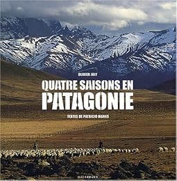 Quatre saisons en Patagonie