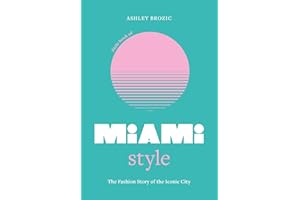 Little Book of Miami Style: The fashion story of the iconic city (Fashion Destinations)