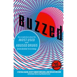 Buzzed: The Straight Facts about the Most Used & Abused Drugs from Alcohol to Ecstasy