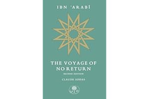 Ibn Arabi: The Voyage of No Return