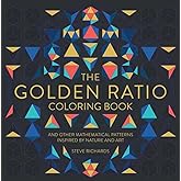 The Golden Ratio Coloring Book: And Other Mathematical Patterns Inspired by Nature and Art