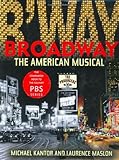 Broadway: The American Musical, Michael Kantor and Laurence Maslon, 0821229052