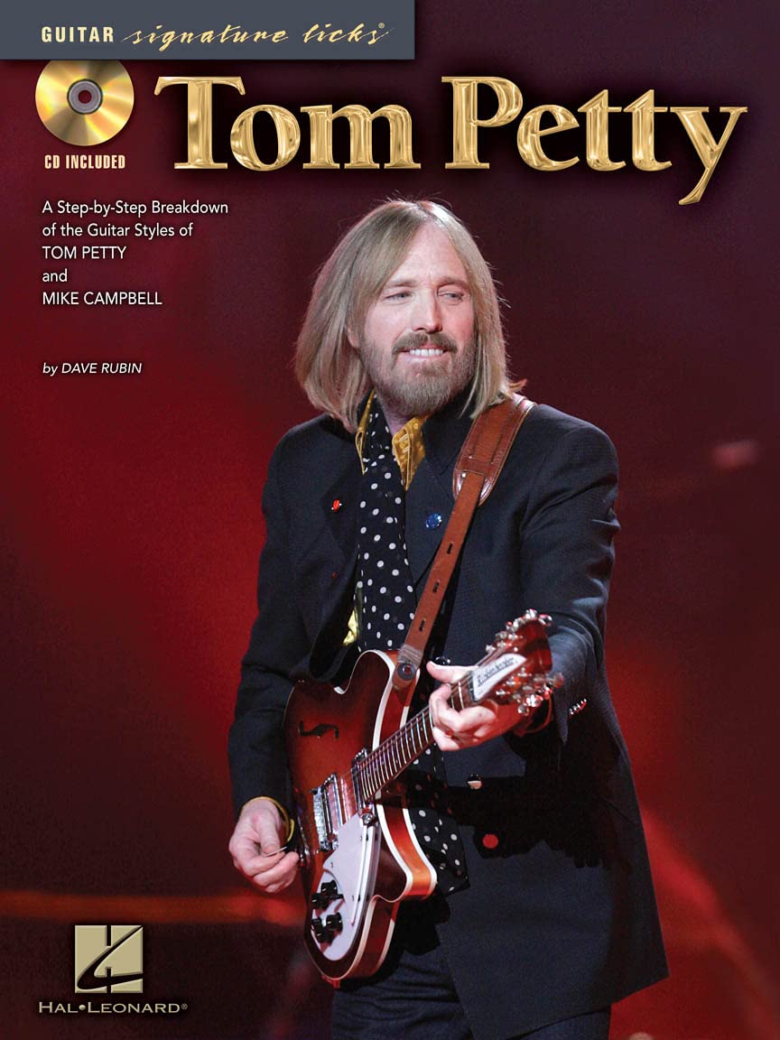 Tom Petty - Guitar Signature Licks. Includes Audio Online: A Step-By-Step Breakdown of the Guitar Styles of Tom Petty and Mike Campbell