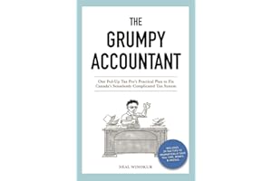 The Grumpy Accountant: One Fed-Up Tax Pro's Practical Plan to Fix Canada's Senselessly Complicated Tax System