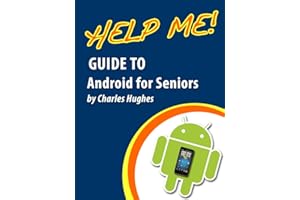 Help Me! Guide to Android for Seniors: Introduction to Android Phones and Tablets for Beginners