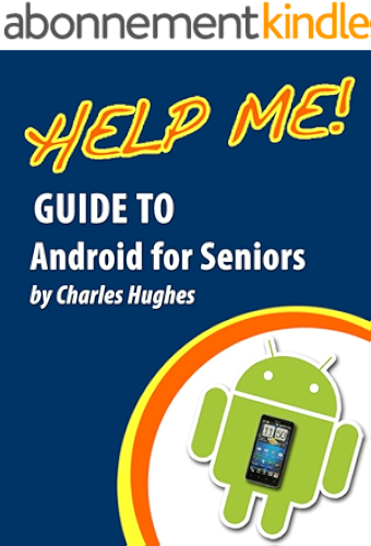 Download Help Me! Guide to Android for Seniors: Introduction to Android Phones and Tablets for Beginners (English Edition) PDF