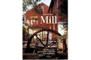 Mill: The History and Future of Naturally Powered Buildings