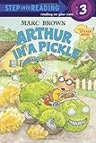Arthur In a Pickle (Step-Into-Reading, Step 3)