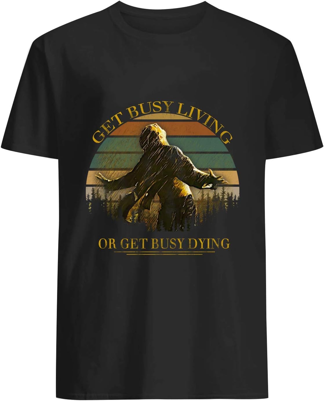 teekim Get Busy Living or Get Busy Dying Shirt Black