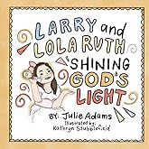 Larry and Lola-Ruth: Shining God's Light