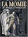 La momie : de khéops à Hollywood : généalogie d'un mythe by