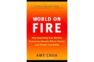 World on Fire: How Exporting Free Market Democracy Breeds Ethnic Hatred and Global Instability