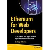 Ethereum for Web Developers: Learn to Build Web Applications on top of the Ethereum Blockchain