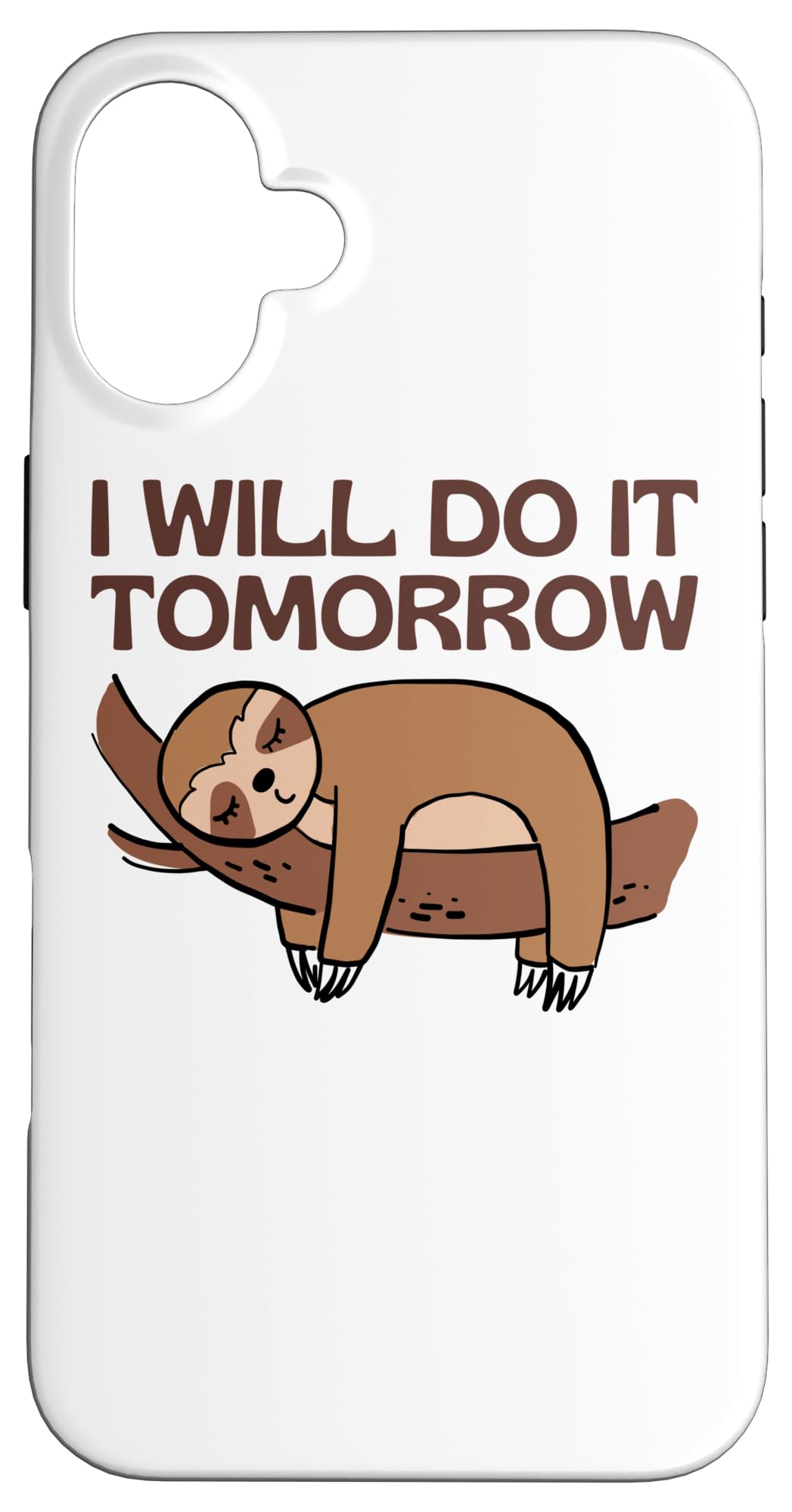 Ill Do It Tomorrow Im Lazy Sloth Sleep Funny Procrastination Case for iPhone 16 Plus