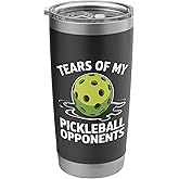 Tears of My Pickleball Opponents Funny Quote Stainless Steel Insulated Tumbler