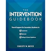 The Intervention Guidebook: Tiered Support for Secondary Students in Academics, Behavior, and College and Career Readiness (M