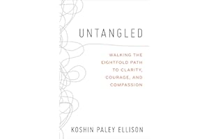 Untangled: Walking the Eightfold Path to Clarity, Courage, and Compassion