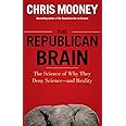 The Republican Brain: The Science of Why They Deny Science- and Reality