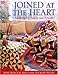 Joined At The Heart: Quilting For Family And Friends (That Patchwork Place) by 