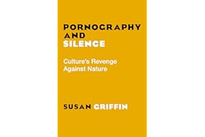 Pornography and Silence: Culture's Revenge Against Nature