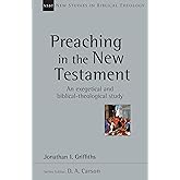Preaching in the New Testament (Volume 42) (New Studies in Biblical Theology)