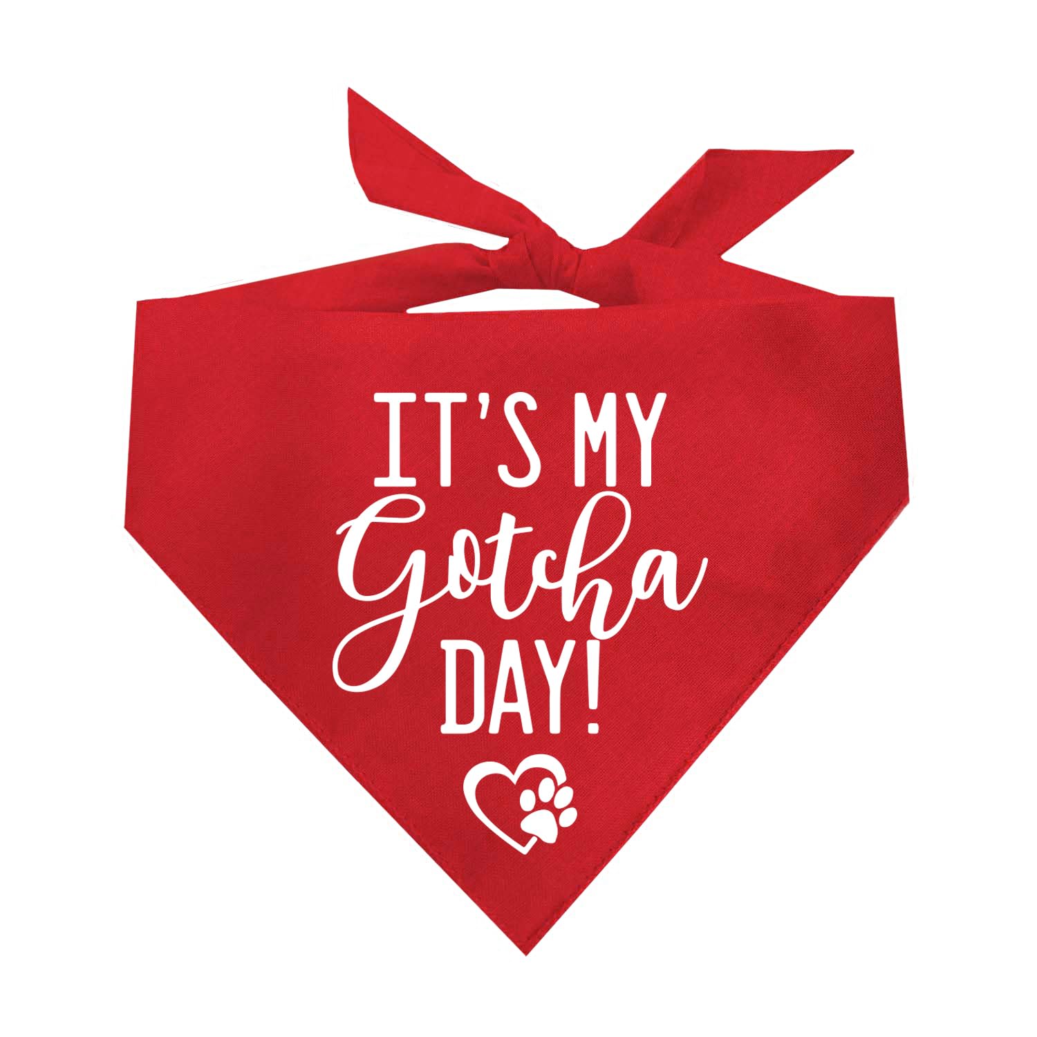 It's My Gotcha Day Printed Dog Bandana (Assorted Colors)