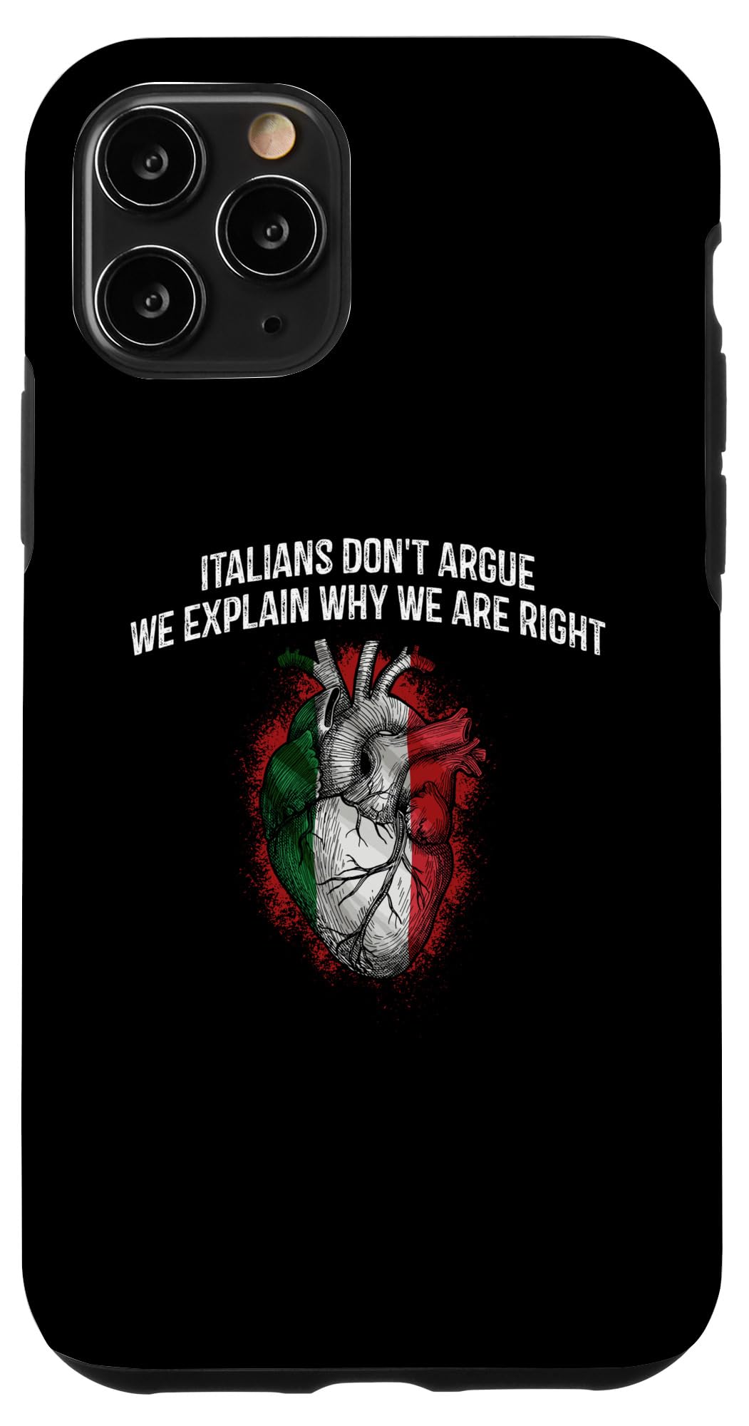 iPhone 11 Pro Italians Dont Argue We Explain Why We Are Right Funny Italy Case