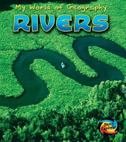 Rivers (Young Explorer: My World of Geography) Paperback – 18 Aug 2005