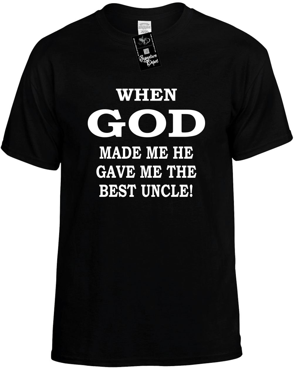 Funny T Shirt When God Made Me The Best Uncle Tee 3208