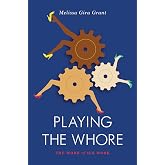 Playing the Whore: The Work of Sex Work