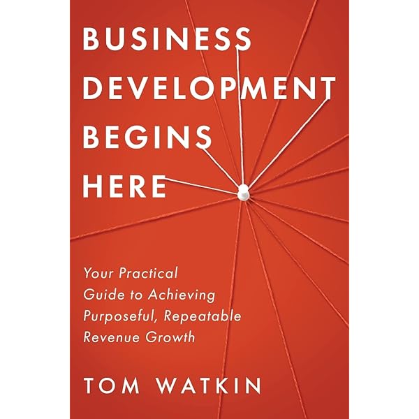 What, Exactly, Is Business Development?: A Primer on Getting Deals