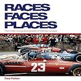 Races, Faces, Places: The motor racing photography of Michael Cooper by 
