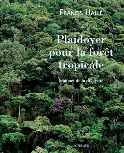 Download Plaidoyer pour la forêt tropicale : Sommet de la diversité PDF