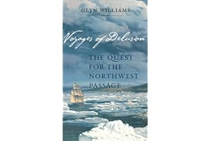 Voyages of Delusion: The Quest for the Northwest Passage