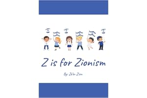 Z is for Zionism: Introduce your child to the true, inspiring history of Israel and the Jewish people
