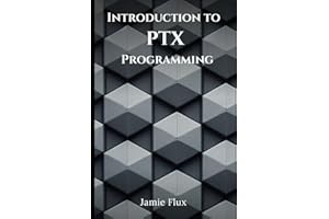 Introduction to PTX Programming: With Full Parallel Thread Execution Assembly Code Samples