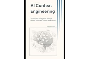 AI Context Engineering: Architecting Intelligence Through Prompt Structures, Tools, and Memory