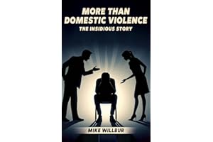 More Than Domestic Violence: The Insidious Story