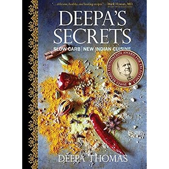 Deepa's Secrets: Slow Carb New Indian Cuisine