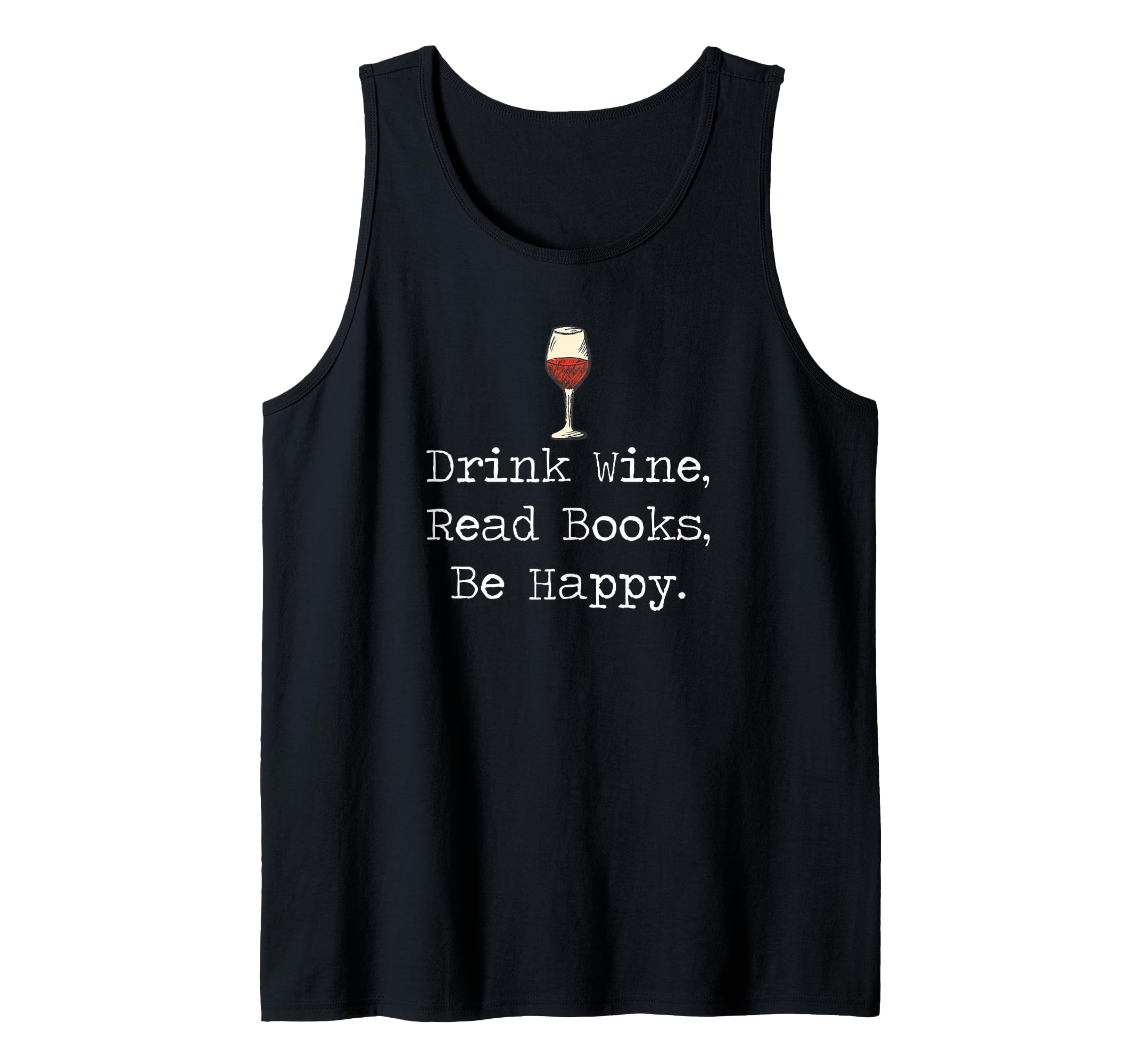 Drink Wine, Read Books, Be Happy Book | for Readers Tank Top