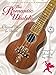 The Romantic Ukulele: Arranged & Performed by Tony Mizen A Jumpin' Jim's Ukulele Songbook