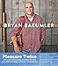 Measure Twice: Tips and tricks from the pros to help you avoid the most common DIY disasters by Bryan Baeumler