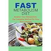 Fast Metabolism Diet: Awaken Your Metabolism: The Complete Method for Your New Lifestyle