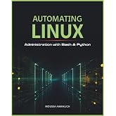 Automating Linux: Administration with Bash &amp; Python