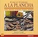 Cuire et cuisiner à la Plancha by
