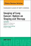 Lung Cancer, An Issue of Radiologic Clinics of