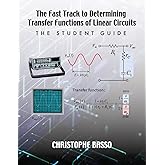 The Fast Track to Determining Transfer Functions of Linear Circuits: The Student Guide